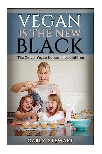 Vegan Is The New Black The Cutest Vegan Desserts For Children