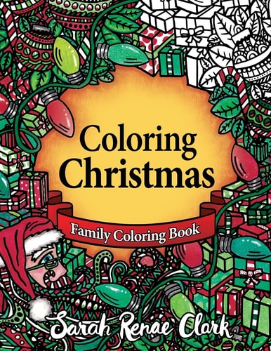 Colorful Christmas A Christmas Coloring Book for the Whole Family!