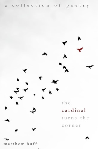 The Cardinal Turns the Corner A Collection of Poetry