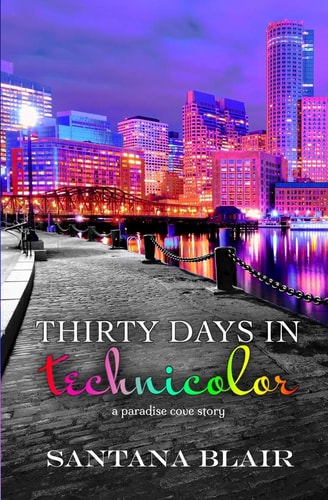 Thirty Days in Technicolor A Paradise Cove Story