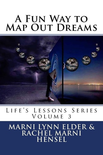 A Fun Way to Map Out Dreams Life's Lessons Series Volume 3