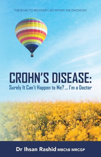 Crohn's Disease: Surely It Can't Happen to Me? ... I'm a Doctor The Road to Recovery Lies Within the Diagnosis