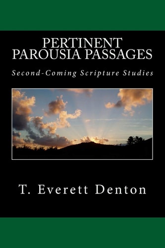 Pertinent Parousia Passages Second-Coming Scripture Studies