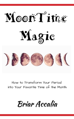 MoonTime Magic How to Transform Your Period Into Your Favorite Time of the Month