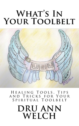 What's In Your Toolbelt Healing Tools, Tips and Tricks for Your Spiritual Toolbelt