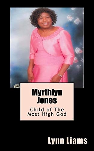 Myrthlyn Jones Child of The Most High God
