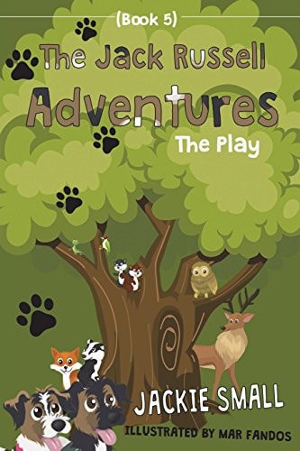 The Jack Russell Adventures (Book 5) The Play