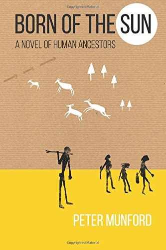 Born of the Sun A Novel of Human Ancestors