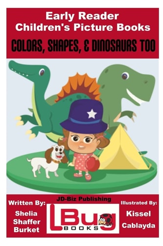 Colors, Shapes, and Dinosaurs Too - Early Reader - Children's Picture Books