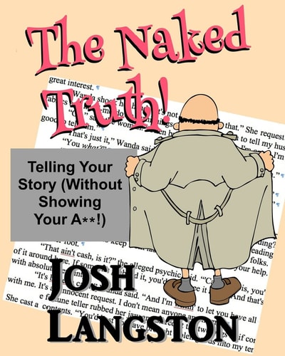 The Naked Truth! Telling Your Story (Without Showing Your A**!)
