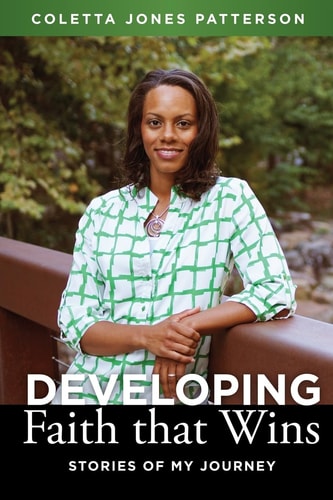 Developing Faith That Wins Stories of My Journey