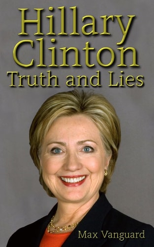 Hillary Clinton Truth and Lies