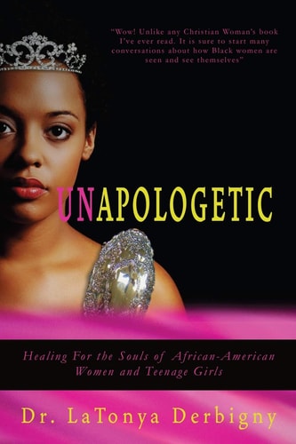 Unapologetic Healing for the Souls of African-American Women and Teenage Girls