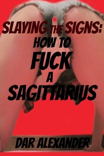 How to F**k a Sagittarius