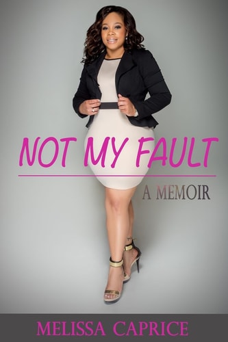 Not My Fault A Memoir