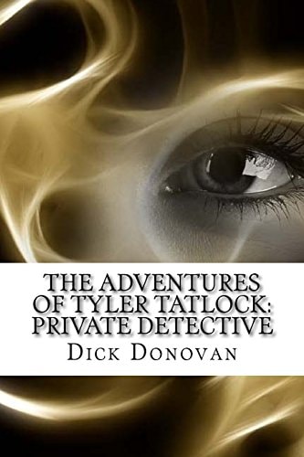 The Adventures of Tyler Tatlock Private Detective