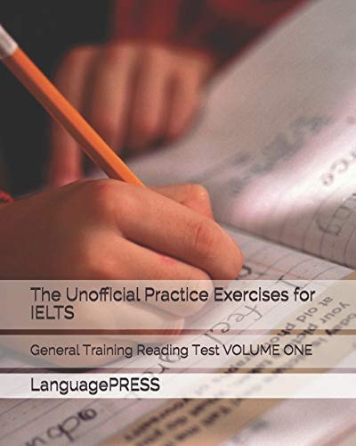 The Unofficial Practice Exercises for IELTS General Training Reading Test VOLUME ONE
