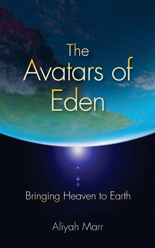 The Avatars of Eden Bringing Heaven to Earth