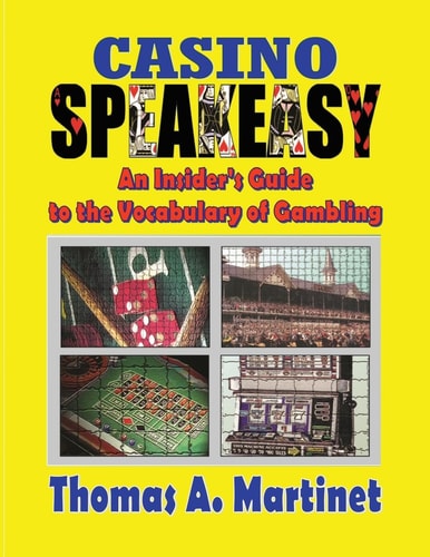 Casino Speakeasy An Insider's Guide to the Language of Gambling