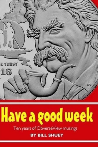 Have a Good Week Ten Years of ObverseView Musings