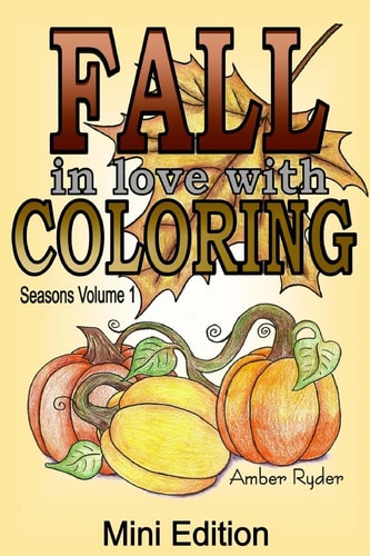 FALL in Love with Coloring Mini Edition Travel Sized Adult Coloring Book Includes 5 Bonus Images
