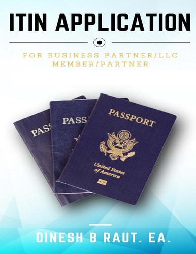 ITIN Application. For Business Partner /LLC Member /Partner