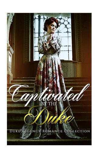 Captivated by the Duke Historical Romance (British Duke Regency Romance Collection)