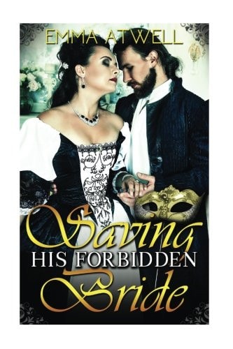 Saving His Forbidden Bride Historical Romance (Victorian Arranged Marriage Protector Regency Romance)