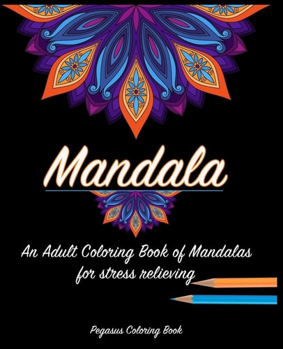Adult Coloring Books Mandala for a Stress Relieving Experience