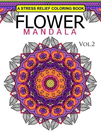 Flower Mandala Volume 2 A Stress Relief Coloring Books Relaxation Stress Relief and Art Color Therapy