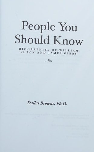 People You Should Know Biographies of William Shack and James Gibbs