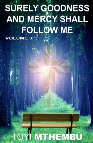 Surely Goodness and Mercy Shall Follow Me Volume 3