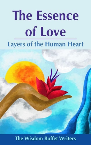 The Essence of Love Layers of the Human Heart