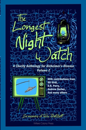 The Longest Night Watch, Volume 2 A Charity Anthology for the Alzheimer's Association