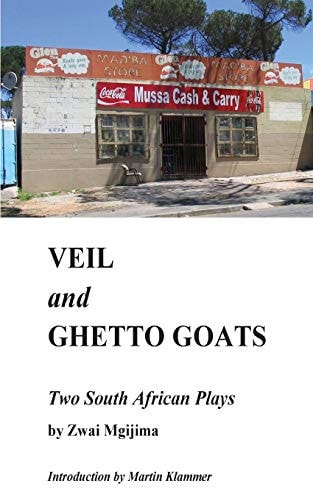 Veil and Ghetto Goats Two South African Plays