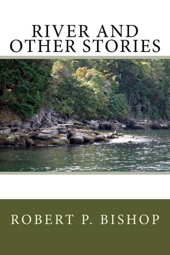 River and Other Stories Collection of Short Stories
