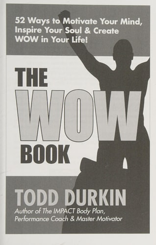 The WOW Book 52 Ways to Motivate Your Mind, Inspire Your Soul & Create WOW in Your Life!