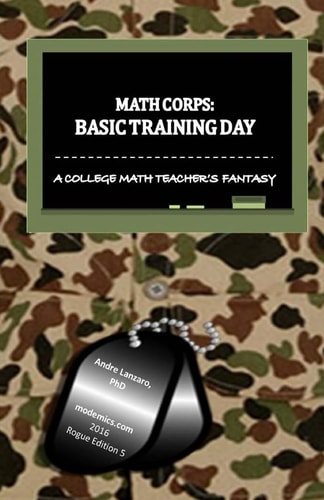 Math Corps: Basic Training Day A College Math Teacher's Fantasy