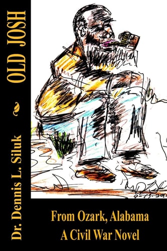 Old Josh From Ozark, Alabama a Civil War Novel