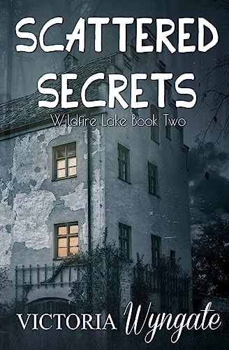 Scattered Secrets Wildfire Lake Book Two