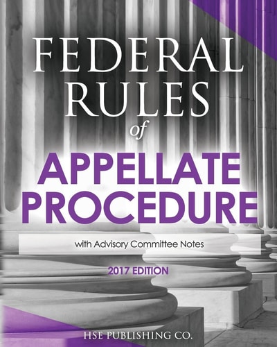 Federal Rules of Appellate Procedure (2017 Edition) With Advisory Committee Notes