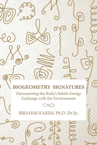 BioGeometry Signatures Harmonizing the Body's Subtle Energy Exchange with the Environment