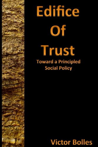 Edifice of Trust Toward a Principled Social Policy
