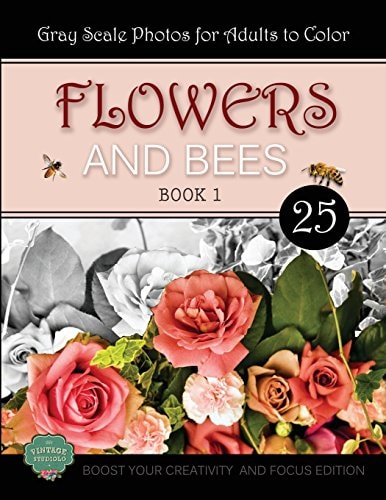 Flowers and Bees Coloring Book for Adults, Book 1, Boost Your Creativity and Focus