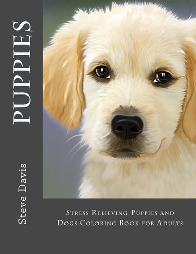 Puppies Adult Coloring Book Stress Relieving Puppies and Dogs Coloring Book for Adults