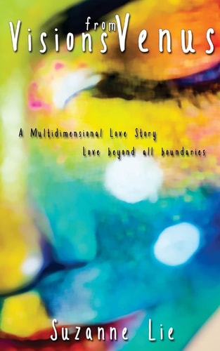 Visions from Venus - a Multidimensional Love Story