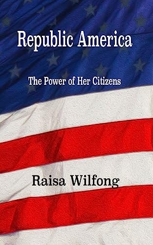 Republic America The Power of Her Citizens