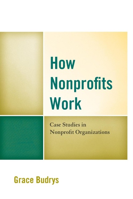 How Nonprofits Work: Case Studies in Nonprofit Organizations