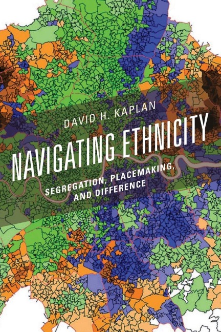 Navigating Ethnicity: Segregation, Placemaking, and Difference