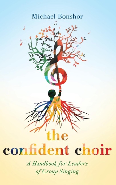 Confident Choir: A Handbook for Leaders of Group Singing